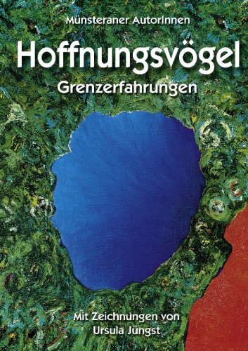 Hoffnungsvögel: Grenzerfahrungen