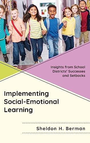Implementing Social-Emotional Learning: Insights from School Districts' Successes and Setbacks