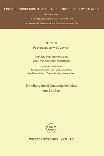 Ermittlung des Belastungskollektivs von Straßen (Forschungsberichte des Landes Nordrhein-Westfalen, 2759, Band 2759)