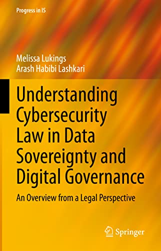 Understanding Cybersecurity Law in Data Sovereignty and Digital Governance: An Overview from a Legal Perspective (Progress in IS)