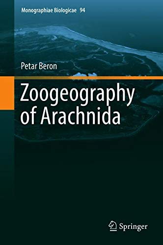 Zoogeography of Arachnida (Monographiae Biologicae, Band 94)