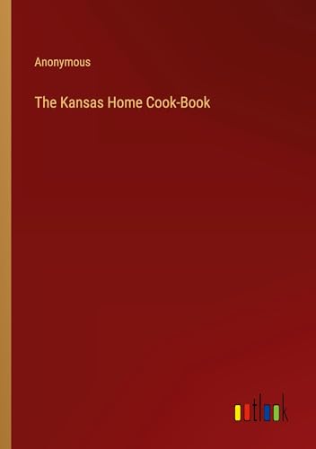 The Kansas Home Cook-Book