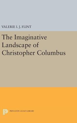 The Imaginative Landscape of Christopher Columbus (Princeton Legacy Library)