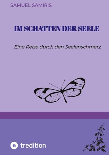 Im Schatten der Seele: Eine Reise durch den Seelenschmerz