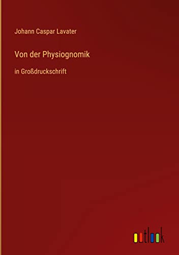 Von der Physiognomik: in Großdruckschrift
