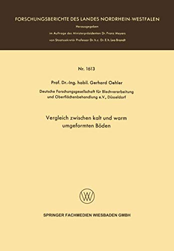 Vergleich Zwischen Kalt und warm Umgeformten Böden (Forschungsberichte des Landes Nordrhein-Westfalen, 1613, Band 1613)