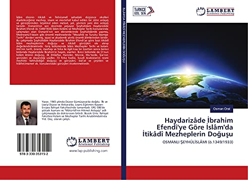 Haydarizâde Ibrahim Efendi'ye Göre Islâm'da Itikâdî Mezheplerin Dogusu: OSMANLI SEYHÜLISLÂMI (ö.1349/1933)