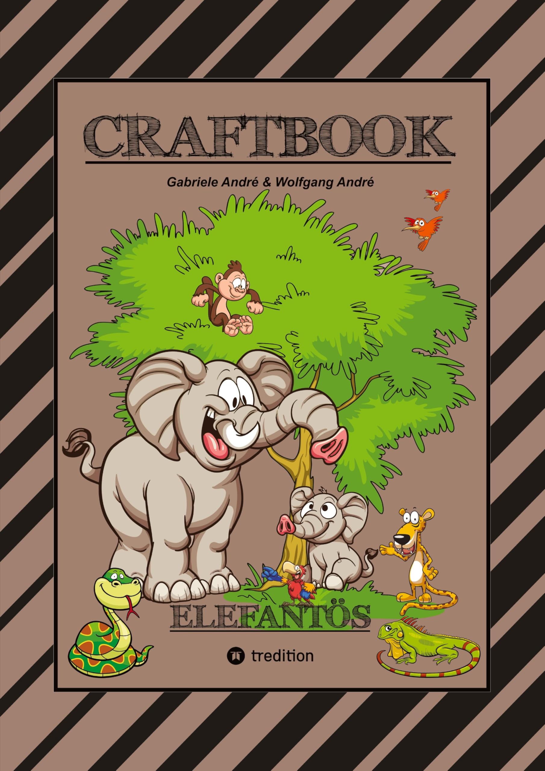 CRAFTBOOK - STARKE AUSMALMOTIVE - ELEFANTEN - WISSENSWERTES - KNIFFLIGE RÄTSEL - AUFGABEN - IDEENFINDUNG - KURZGESCHICHTE - OASEN - SAVANNE: ELEFANTÖS