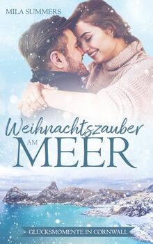 Weihnachtszauber am Meer (Glücksmomente in Cornwall, Band 3)