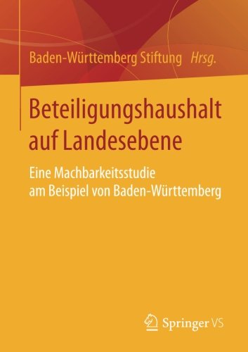 Beteiligungshaushalt auf Landesebene: Eine Machbarkeitsstudie am Beispiel von Baden-Wurttemberg