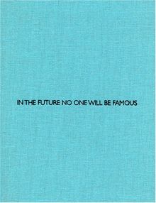 Anonym - In the future no one will be famous. Katalog zur Ausstellung in der Schirn Kunsthalle, Frankfurt
