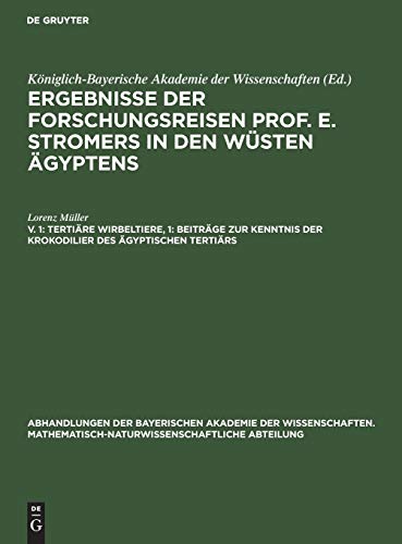 Tertiäre Wirbeltiere, 1: Beiträge zur Kenntnis der Krokodilier des ägyptischen Tertiärs (Abhandlungen der Bayerischen Akademie der Wissenschaften. ... Abteilung, 31, 2, Band 31)