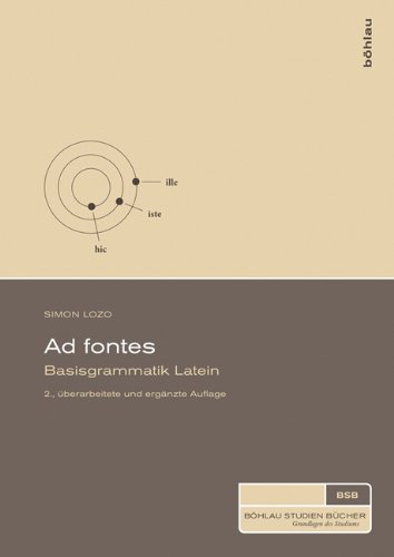 Ad fontes, Basisgrammatik Latein (Böhlau Studienbücher)