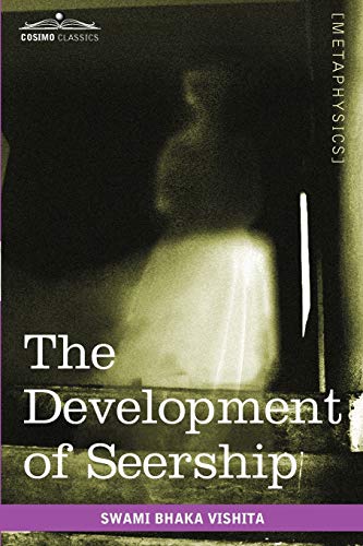 The Development of Seership: The Science of Knowing the Future; Hindoo and Oriental Methods