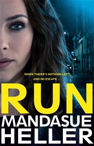 Run: A Gritty and Gripping Crime Thriller. You'll be Hooked