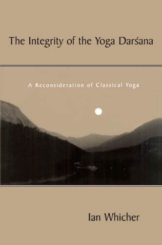 The Integrity of the Yoga Darsana: A Reconsideration of Classical Yoga (SUNY Series in Religious Studies) (Suny Series, Religious Studies)