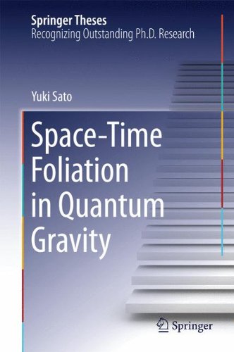 Space-Time Foliation in Quantum Gravity (Springer Theses)