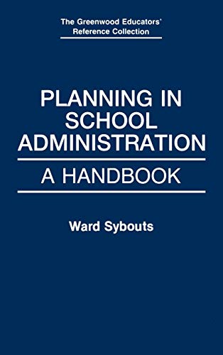 Planning in School Administration: A Handbook (The Greenwood Educator's Reference Collection)