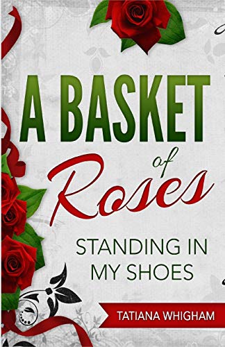 A Basket of Roses: Standing in My Shoes