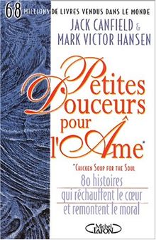 Petites douceurs pour l'âme : 80 histoires qui réchauffent le coeur et remontent le moral