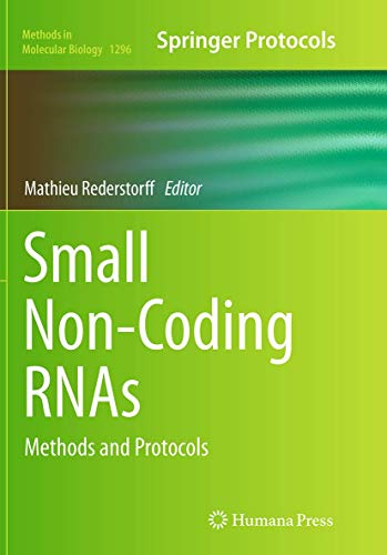 Small Non-Coding RNAs: Methods and Protocols (Methods in Molecular Biology, Band 1296)