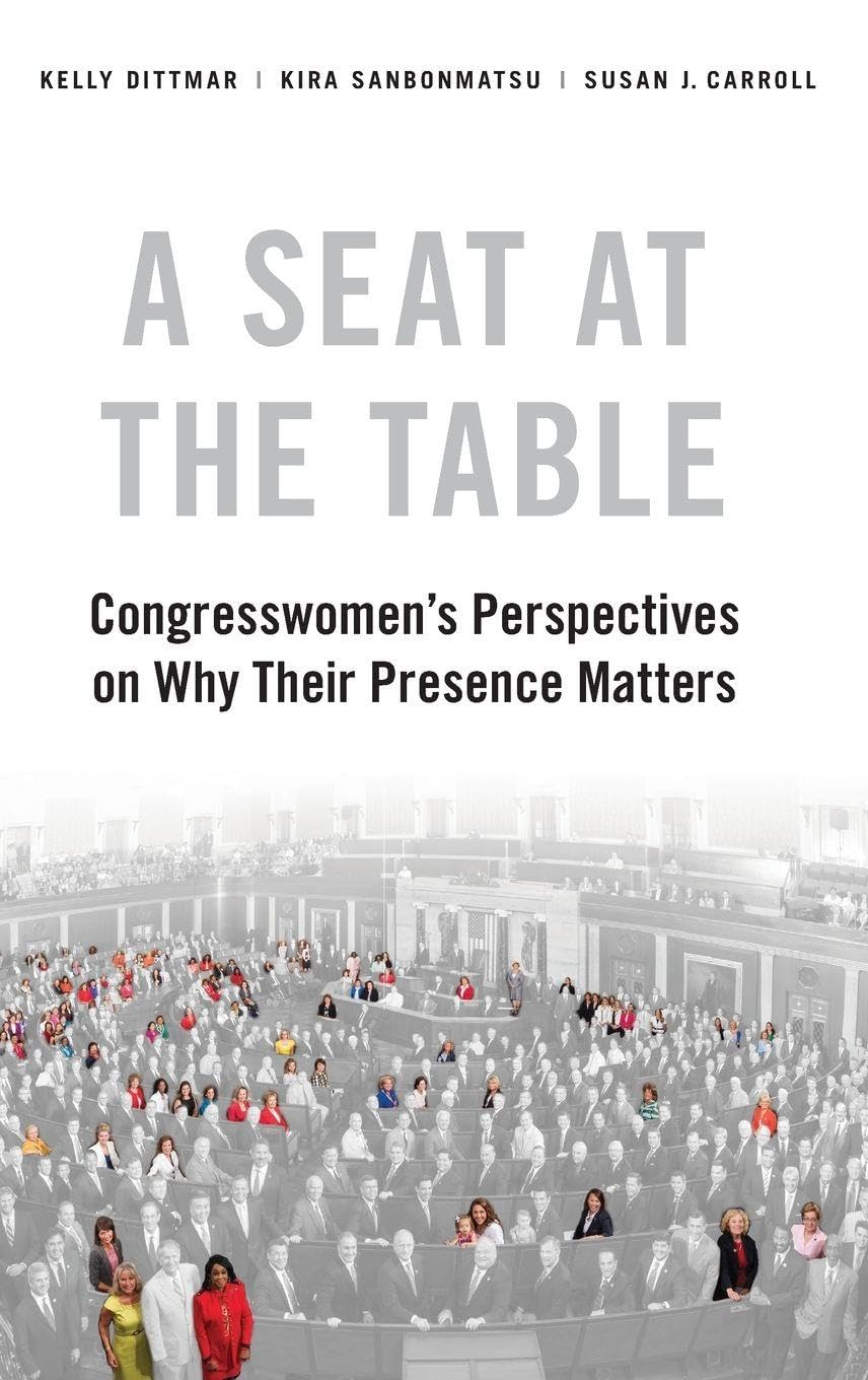 A Seat at the Table: Congresswomen's Perspectives on Why Their Presence Matters