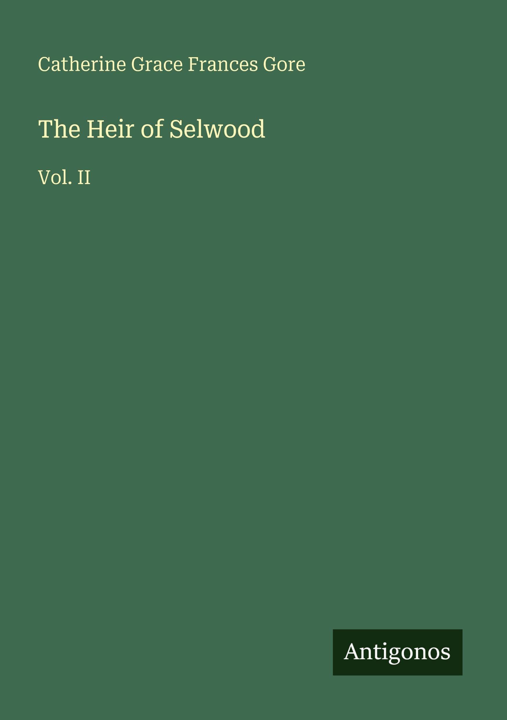 The Heir of Selwood: Vol. II