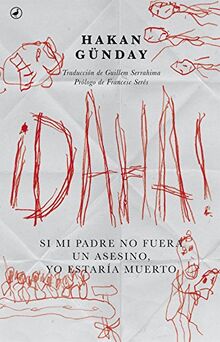 ¡Daha! : si mi padre no fuera un asesino yo estaría muerto