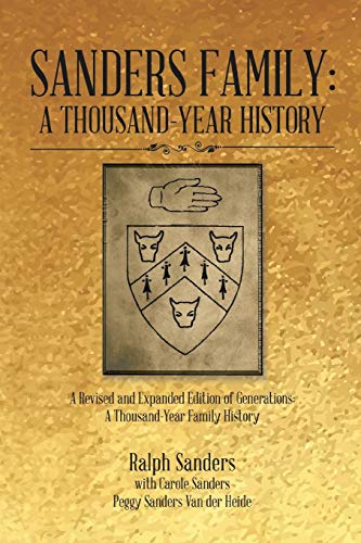 Sanders Family: A Thousand-Year History: A Thousand-Year History: A Revised and Expanded Edition of Generations: A Thousand-Year Family History