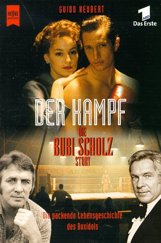 Der Kampf. Die Bubi Scholz Story. Die Packende Lebensgeschichte Des ...