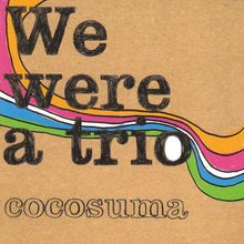 We Were A Trio