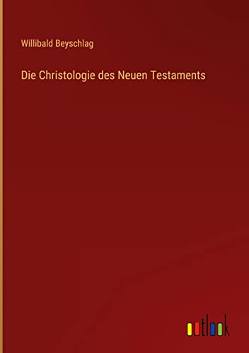Die Christologie des Neuen Testaments