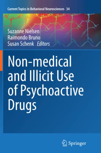 Non-medical and illicit use of psychoactive drugs (Current Topics in Behavioral Neurosciences, Band 34)