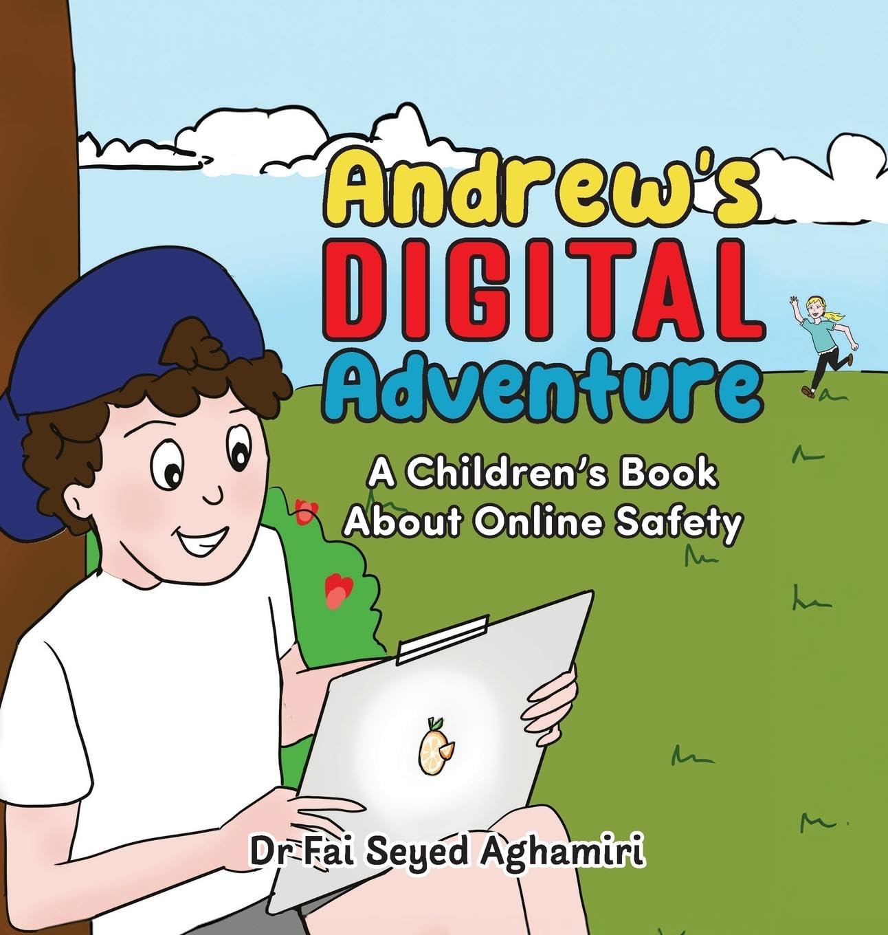 Andrew's Digital Adventure: A Children's Book About Online Safety