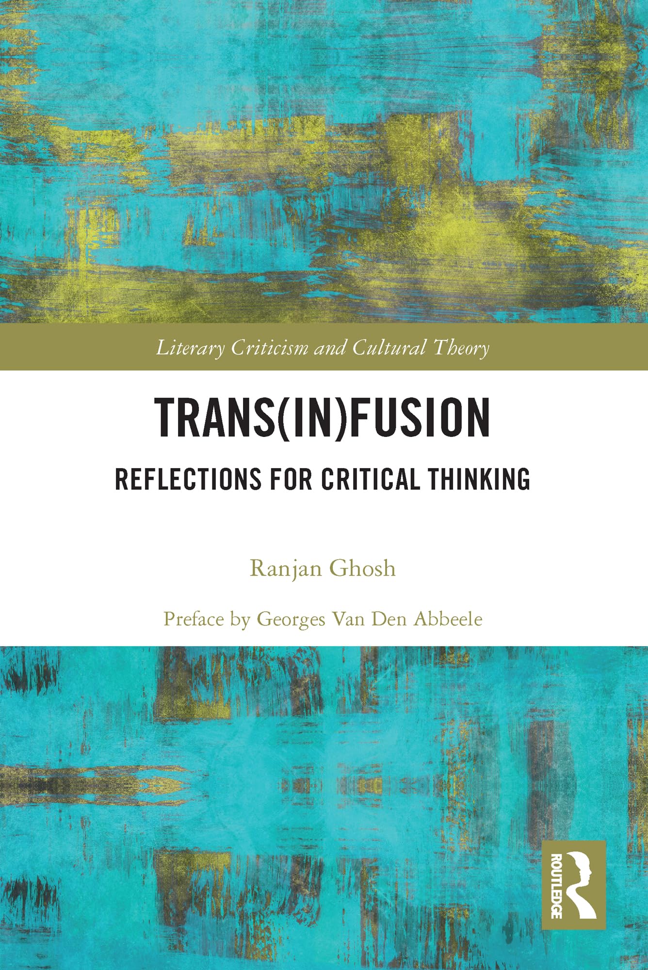 Trans(in)fusion: Reflections for Critical Thinking (Literary Criticism and Cultural Theory)