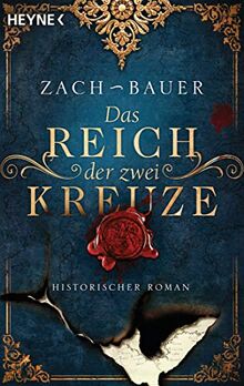 Das Reich der zwei Kreuze: Historischer Roman (Tränen-der-Erde-Saga, Band 2)