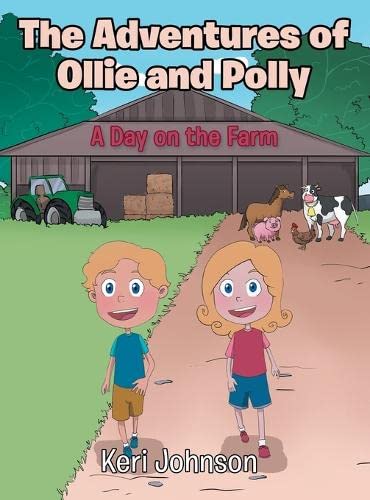 The Adventures of Ollie and Polly: A Day on the Farm