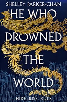 He Who Drowned the World: the epic sequel to the Sunday Times bestselling historical fantasy She Who Became the Sun (The Radiant Emperor, 2)