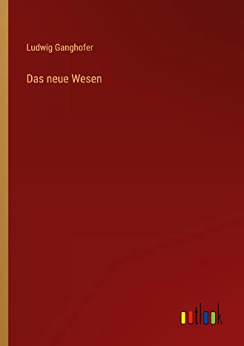 Das neue Wesen