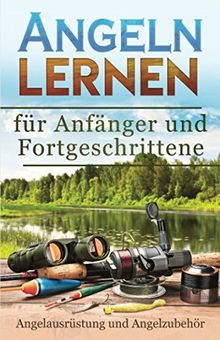 Angelausrstung und Angelzubehr Angeln lernen fr Anfnger und  Fortgeschrittene von Beissfaul von Andreas Maiermann - Taschenbuch