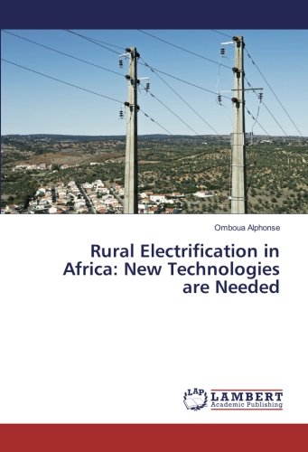 Rural Electrification in Africa: New Technologies are Needed