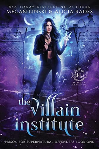 The Villain Institute (Hidden Legends: Prison for Supernatural Offenders)
