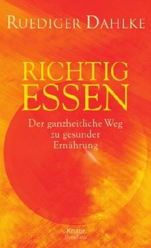 Richtig essen: Der ganzheitliche Weg zu gesunder Ernährung