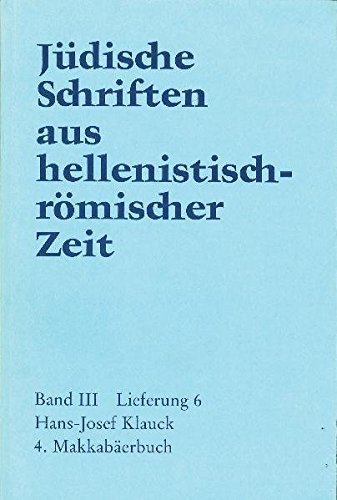 Jüdische Schriften aus hellenistisch-römischer Zeit, Bd 3: Unterweisung in lehrhafter Form: 4. Makkabäerbuch