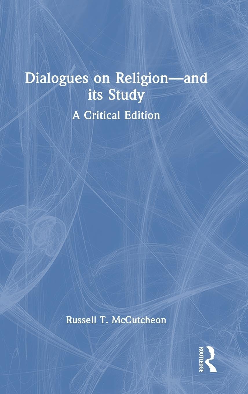 Dialogues on Religion—and its Study: A Critical Edition