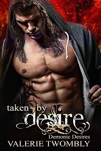 Taken By Desire (Demonic Desires, Band 1)