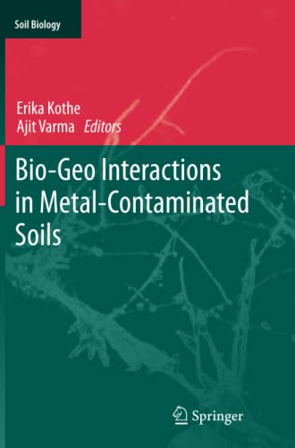 Bio-Geo Interactions in Metal-Contaminated Soils (Soil Biology, Band 31)