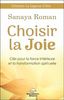 Choisir la joie : Clés pour la force intérieure et la transformation spirituelle