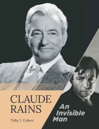 Claude Rains – An Invisible Man