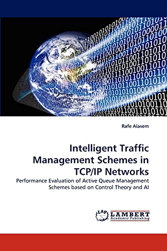 Intelligent Traffic Management Schemes in TCP/IP Networks: Performance Evaluation of Active Queue Management Schemes based on Control Theory and AI